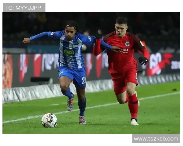 柏林赫塔惊险胜法兰克福,德甲排名大幅攀升! 柏林赫塔惊险胜法兰克福,德甲排名大幅攀升!